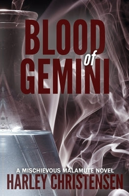 Blood of Gemini: (Mischievous Malamute Mystery Series Book 3) by Christensen, Harley