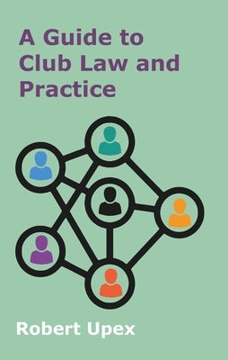 A Guide to Club Law and Practice by Upex, Robert