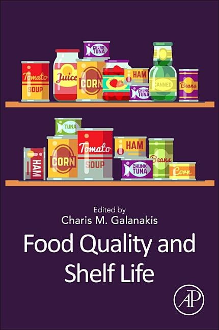 Food Quality and Shelf Life by Galanakis, Charis M.
