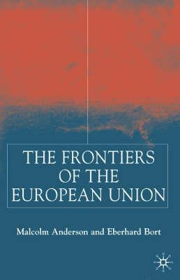 Frontiers of the European Union by Anderson, M.