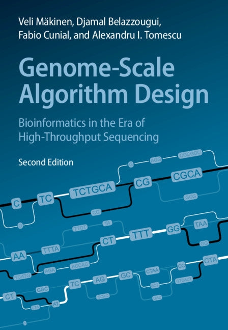 Genome-Scale Algorithm Design: Bioinformatics in the Era of High-Throughput Sequencing by Mäkinen, Veli