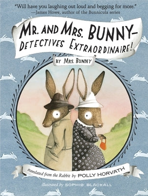 Mr. and Mrs. Bunny - Detectives Extraordinaire! by Horvath, Polly