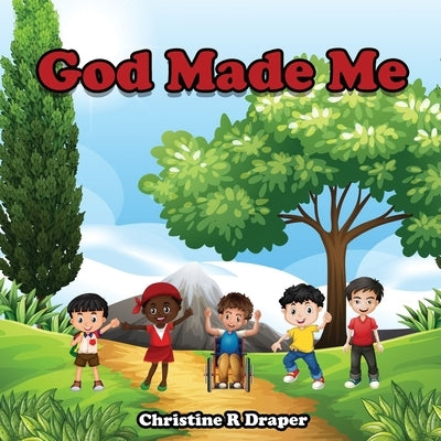 God Made Me: UK English by Draper, Christine R.