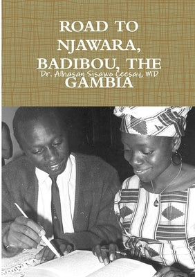 Road to Njawara, Badibou, the Gambia by Ceesay, Alhasan Sisawo