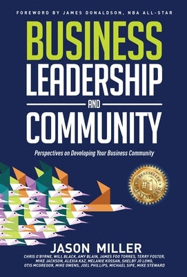 Business Leadership and Community by Miller, Jason