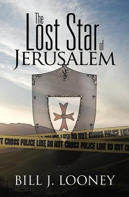 The Lost Star of Jerusalem by Looney, Bill J.