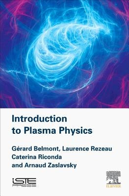 Introduction to Plasma Physics by Belmont, Gerard
