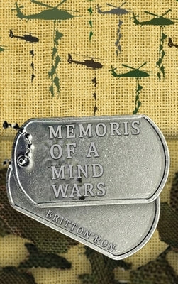 Memoirs of a Vet's Mind Wars by Britton, Ron D.