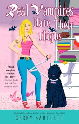 Real Vampires Hate Their Thighs by Bartlett, Gerry
