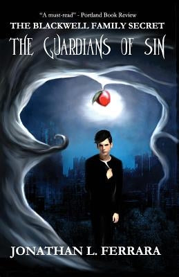 The Blackwell Family Secret: the Guardians of Sin by Ferrara, Jonathan L.