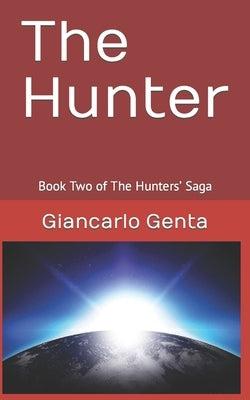 The Hunter: Book Two of The Hunters' Saga by Genta, Giancarlo