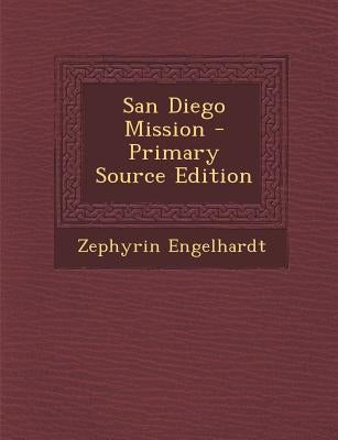 San Diego Mission by Engelhardt, Zephyrin