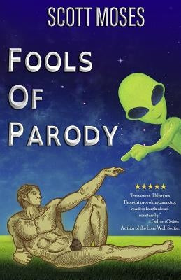 Fools Of Parody by Moses, Scott
