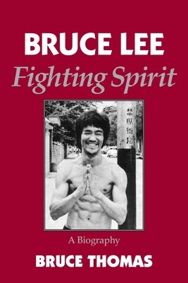 Bruce Lee: Fighting Spirit by Thomas, Bruce