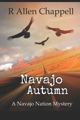 Navajo Autumn: A Navajo Nation Mystery by Chappell, R. Allen