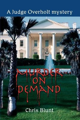 Murder On Demand: A Judge Overholt mystery by Blunt, Chris