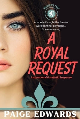 A Royal Request: A Clean Small Town Inspirational Romance Suspense by Edwards, Paige