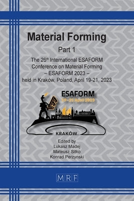 Material Forming - ESAFORM 2023 - Part 1 by Madej, Lukasz