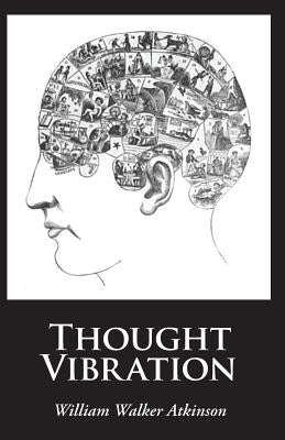 Thought Vibration by Atkinson, William Walker