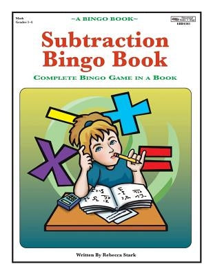 Subtraction Bingo Book: Complete Bingo Game In A Book by Stark, Rebecca