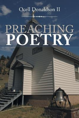 Preaching Poetry by Donaldson, Ocell, II