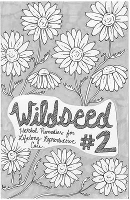 Wildseed Feminism #2: Herbal Remedies for Lifelong Reproductive Care by Blanton, Rachel