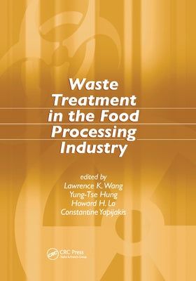 Waste Treatment in the Food Processing Industry by Wang, Lawrence K.