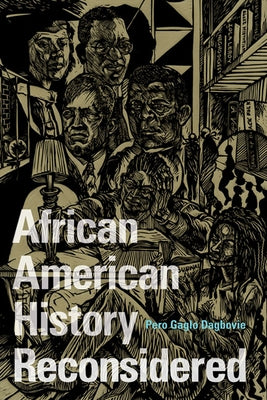 African American History Reconsidered by Dagbovie, Pero Gaglo