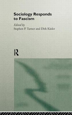 Sociology Responds to Fascism by Kasler, Dirk