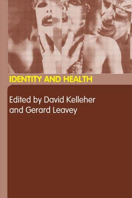 Identity and Health by Kelleher, David