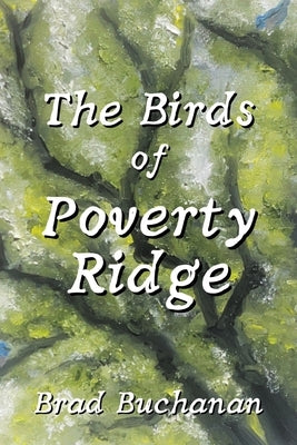The Birds of Poverty Ridge by Buchanan, Brad