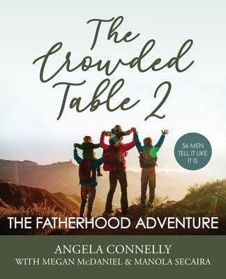 The Crowded Table 2: The Fatherhood Adventure by Connelly, Angela