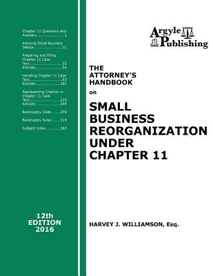 The Attorney's Handbook on Small Business Reorganization Under Chapter 11: 12th Edition, 2016 by Williamson, Harvey J.
