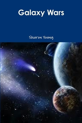 Galaxy Wars by Young, Sharon