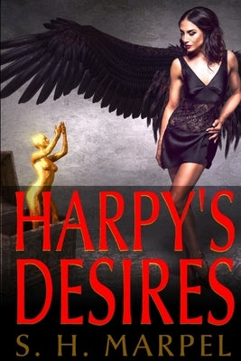 Harpy's Desires by Marpel, S. H.