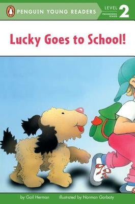 Lucky Goes to School by Herman, Gail