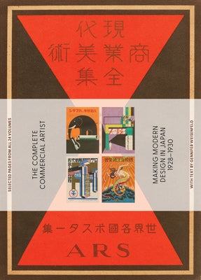 The Complete Commercial Artist: Making Modern Design in Japan, 1928-1930 by Weisenfeld, Gennifer