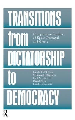 Transitions From Dictatorship To Democracy: Comparative Studies Of Spain, Portugal And Greece by Chilcote, Ronald H.