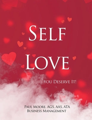 Self Love: You Deserve It! by Moore, Ags Aas