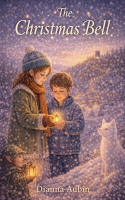 The Christmas Bell by Aubin, Dianna