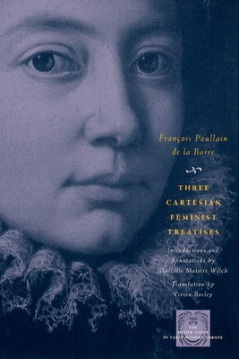 Three Cartesian Feminist Treatises by Poullain de la Barre, François