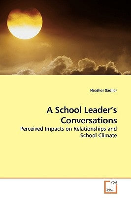 A School Leader's Conversations by Sadlier, Heather