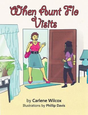 When Aunt Flo Visits by Wilcox, Carlene