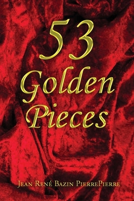 53 Golden Pieces by Pierrepierre, Jean René Bazin
