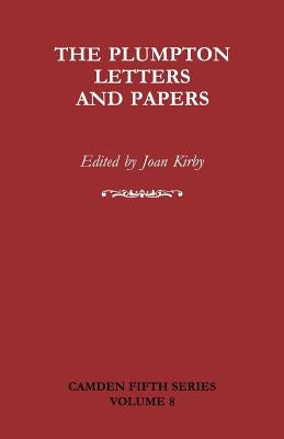 The Plumpton Letters and Papers by Kirby, Joan