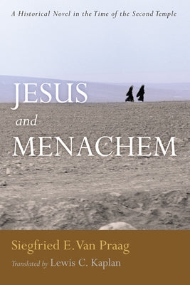 Jesus and Menachem by Van Praag, Siegfried E.