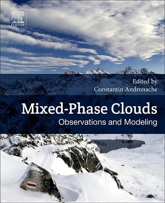 Mixed-Phase Clouds: Observations and Modeling by Andronache, Constantin