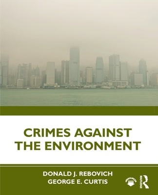 Crimes Against the Environment by Rebovich, Donald J.