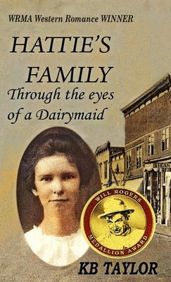 Hattie's Family: Through the Eyes of a Dairymaid by Taylor, Kb