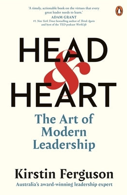 Head and Heart: The Art of Modern Leadership by Ferguson, Kirstin